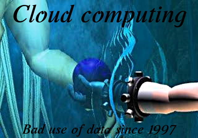 Cloud Computing: bad use of data since 1997