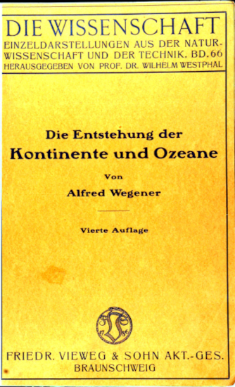 Couverture du livre sus-mentionné, trouvée sur la page Wikipédia qui lui est dédié. La couverture est à fond jaune, sans illustrations, on voit au centre le titre et le nom de l'auteur, en bas ce qui est probablement le nom de l'éditeur, et en haut une accroche qui a l'air de parler d'un manuscrit scientifique remis par un certain « professeur docteur Wilhelm Westphal », mais je ne saurais trop en dire plus, mon allemand étant passablement rouillé et ma flemme trop grande pour recopier ça dans un traducteur automatique. Mais donc, oui, tout est écrit en allemand, puisque c'est la langue maternelle de Wegener.